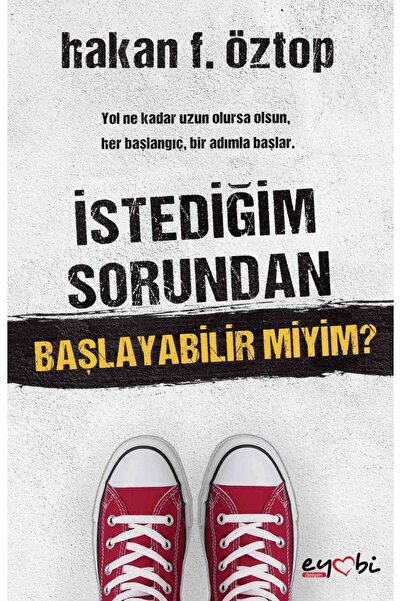 Eyobi Yayınları İSTEDİĞİM SORUNDAN BAŞLAYABİLİR MİYİM?
