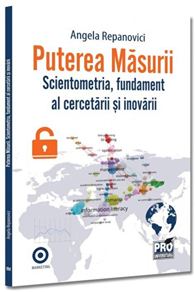 Editura Pro Universitaria The power of measurement. Scientometrics, the foundation of research