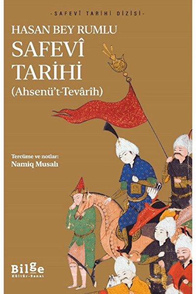 Bilge Kültür Sanat Safevi Tarihi - Ahsenü’t-Tevarih / Hasan Bey Rumlu / / 978...