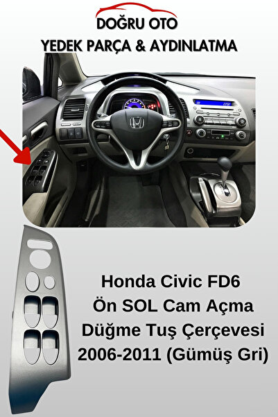 DOĞRU TİCARET AUTO PARTS Honda Civic FD6 Ön SOL Cam Açma Düğme Tuş Çerçevesi ...