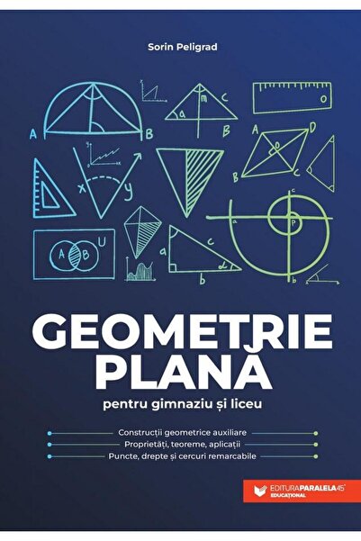 Editura Paralela 45 Plane Geometry for Middle School and High School, Sorin Pe