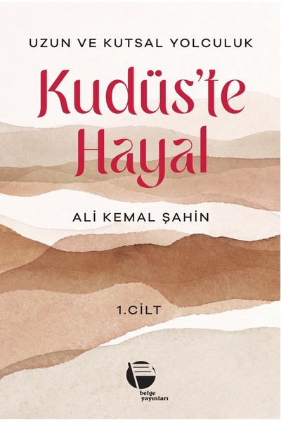 Belge Yayınları KUDÜS’TE HAYAL & UZUN VE KUTSAL YOLCULUK (1.CİLT)