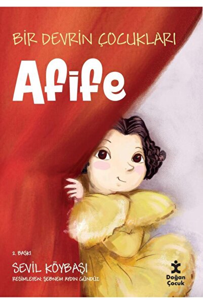 Doğan Çocuk Bir Devrin Çocukları - Afife / Sevil Köybaşı / Doğan Çocuk / 9786...