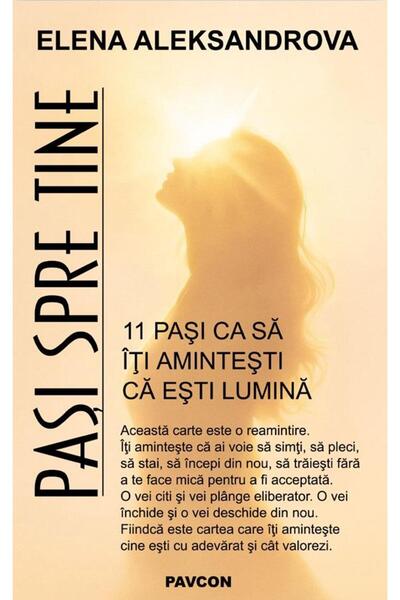 Editura Pavcon Steps towards you. 11 steps to remember that you are