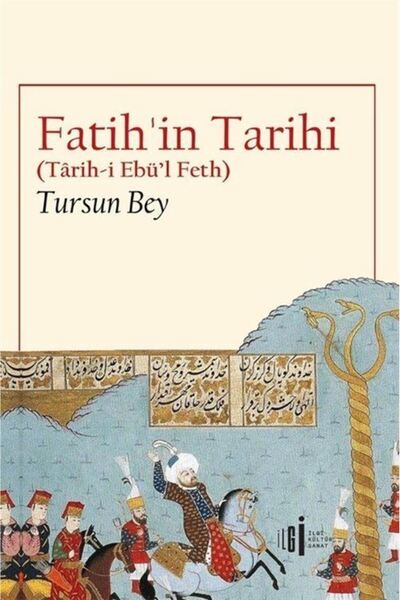 İlgi Kültür Sanat Yayınları Fatih'in Tarihi (Tarih-i Ebu'l-Feth)