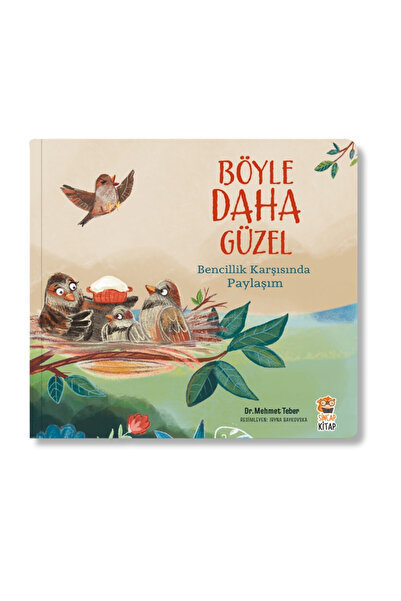 Sincap Kitap BÖYLE DAHA GÜZEL – BENCİLLİK KARŞISINDA PAYLAŞIM