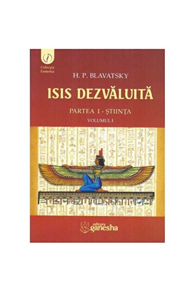 GANESHA Isis Dezvăluită Vol. I - Helena Petrovna Blavatsky