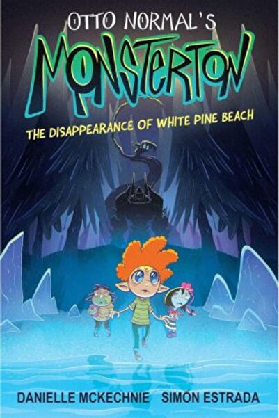 Andrews McMeel Otto Normal's Monsterton: The Disappearance of White Pine Beach (Volume 1)
