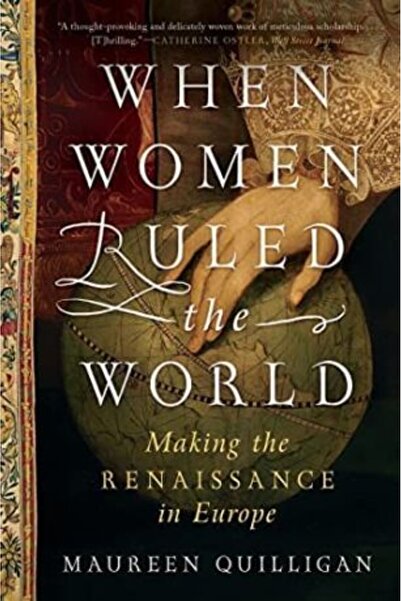 W.W. Norton When Women Ruled the World: Making the Renaissance in Europe