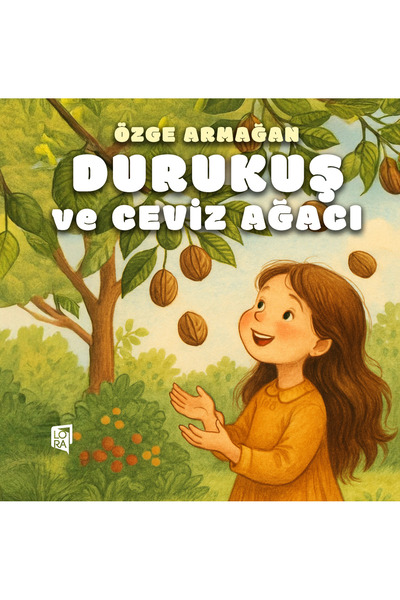 Lora Yayıncılık Özge Armağan - Durukuş ve Ceviz Ağacı