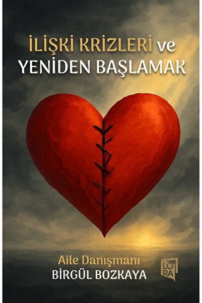 Lora Yayıncılık Aile Danışmanı Birgül Bozkaya - İlişki Krizleri ve Yeniden Başlamak