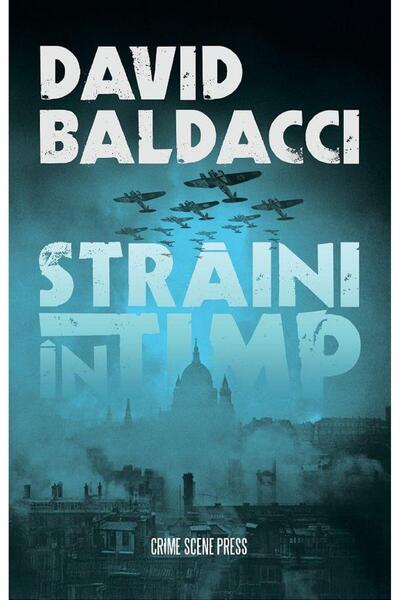 Editura Crime Scene Press Straini in timp, David Baldacci