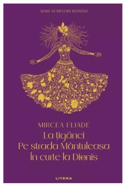 Editura Litera La tiganci. Pe strada Mantuleasa. In curte la Dion