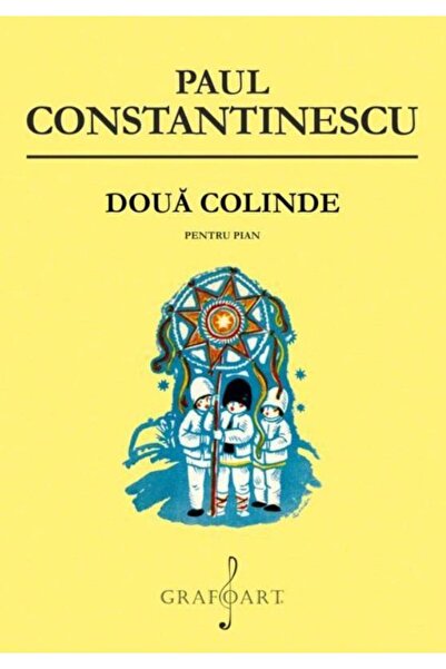 Editura Muzicala Grafoart Doua colinde pentru pian, Paul Constantinescu