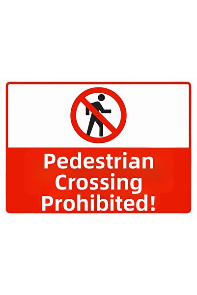 ZiPrinter Pedestrian Crossing Is Prohibited! Isg Warning Sign Pvc A4 21X30 cm