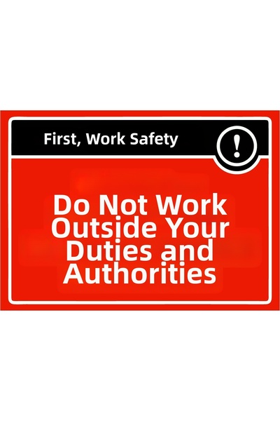 ZiPrinter سلامة العمل أولاً، العمل خارج نطاق مهامك وصلاحياتك، لافتة تحذير isg...