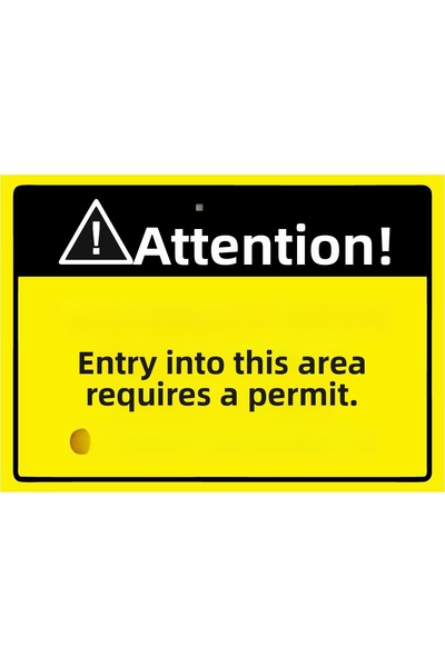 ZiPrinter انتبه! يجب الحصول على إذن العمل قبل دخول هذا المكان، لافتة تحذير من...