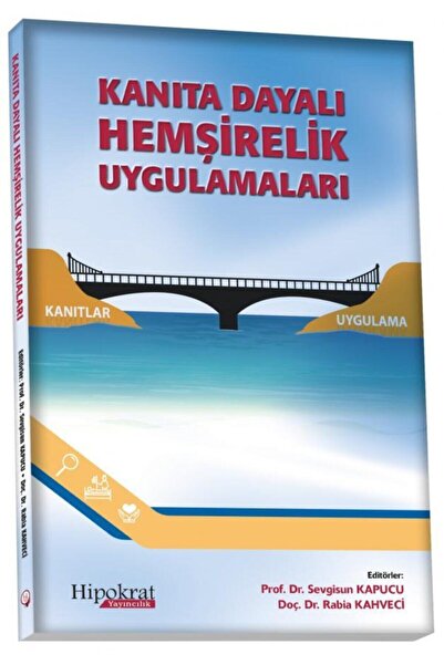 Hipokrat Kitabevi Kanıta Dayalı Hemşirelik Uygulamaları