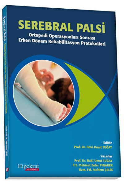 Hipokrat Kitabevi Serebral Palsi Ortopedi Operasyonları Sonrası Erken Dönem R...