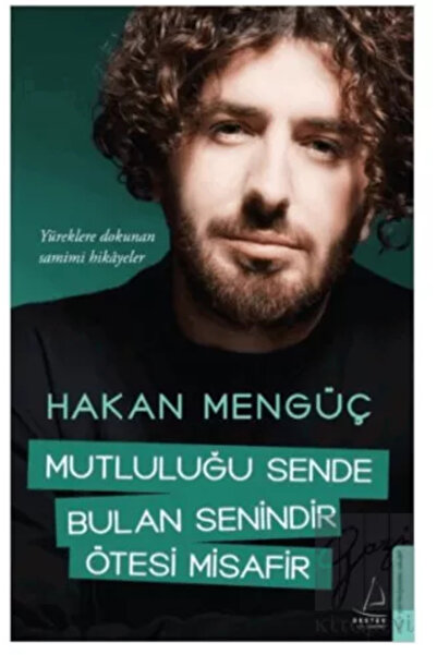 Destek Yayınları Mutluluğu Sende Bulan Senindir Ötesi Misafir / / Hakan Mengüç