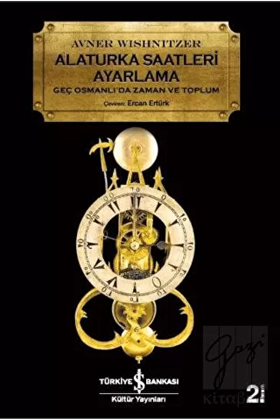 TÜRKİYE İŞ BANKASI KÜLTÜR YAYINLARI Anonim Yayınları - Alaturka Saatleri Ayar...