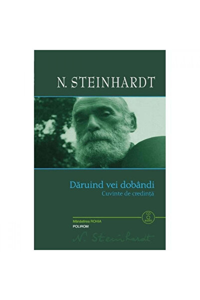 Polirom Dăruiește și vei primi (+CD) - N. Steinhardt
