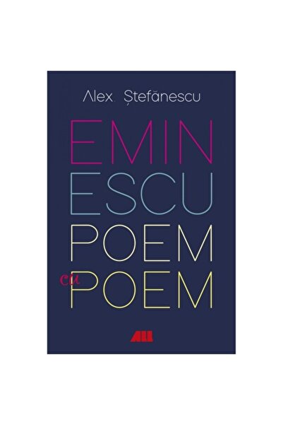 Allfa Eminescu, poezie cu poezie. La o noua lectura - Alex Stefanescu