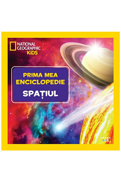 Litera Spațiu. Prima mea enciclopedie. National Geographic