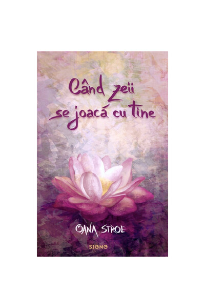 FusionOptik Când zeii se joacă cu tine - Oana Stroe