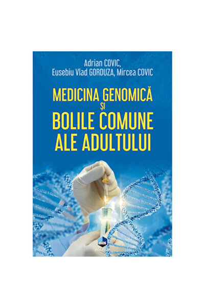 Polirom Medicina genomică și boli comune ale adulților, Adrian Covic, Eusebiu...