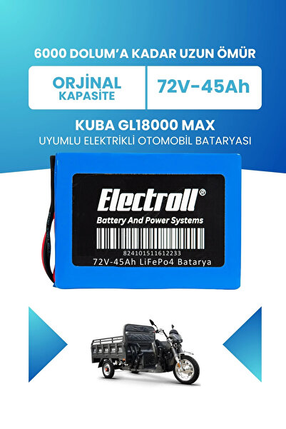 ELECTROLL Kuba GL18000 Max Uyumlu Batarya (Standart Kapasite) Lifepo4 72V 45A...