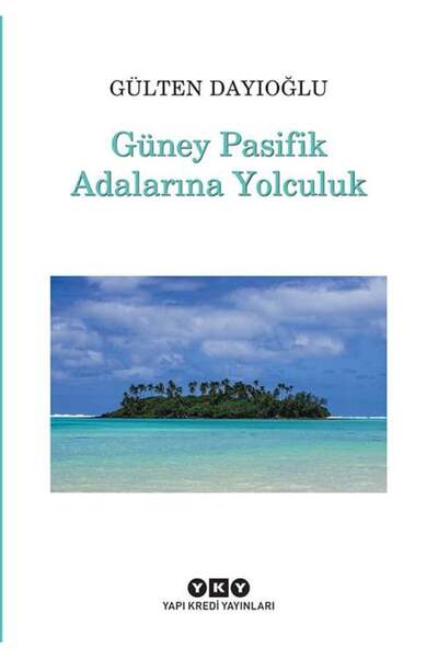 Yapı Kredi Yayınları Güney Pasifik Adalarına Yolculuk