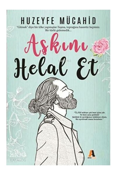 Akis Kitap Aşkını Helal Et Huzeyfe Mücahid
