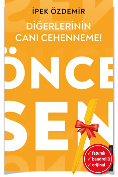 Destek Yayınları Alfa Kalem+ÖNCE SEN - Diğerlerinin Canı Cehenneme! (İpek Özdemir) YENİ