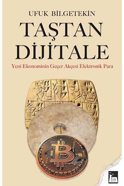 Eva Yayınevi Taştan Dijitale - Yeni Ekonominin Geçer Akçesi Elektronik Para-