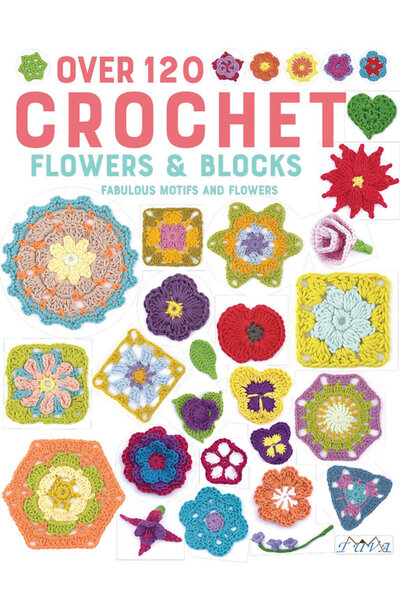 Tuva Yayıncılık Tuva Over 120 Crochet Flowers & Blocks 120'den fazla Tığ İşi Çiçek ve Blok 6550