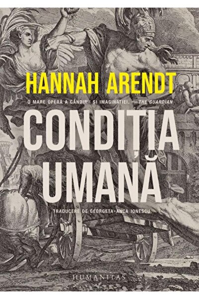 Editura Humanitas The Human Condition, Hannah Arendt