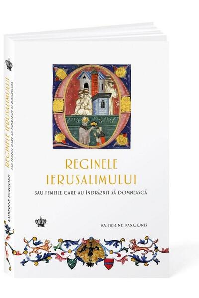 Editura Baroque Books & Arts Reginele Ierusalimului - Sau femeile care au indra