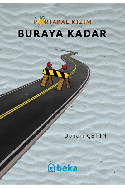 Beka Yayınları Portakal Kızım - Buraya Kadar