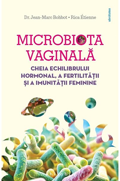 Editura Philobia Vaginal microbiota. The key to hormonal balance,