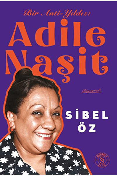 Everest Yayınları Bir Anti-Yıldız Adile Naşit / Sibel Öz / / 9786253695583