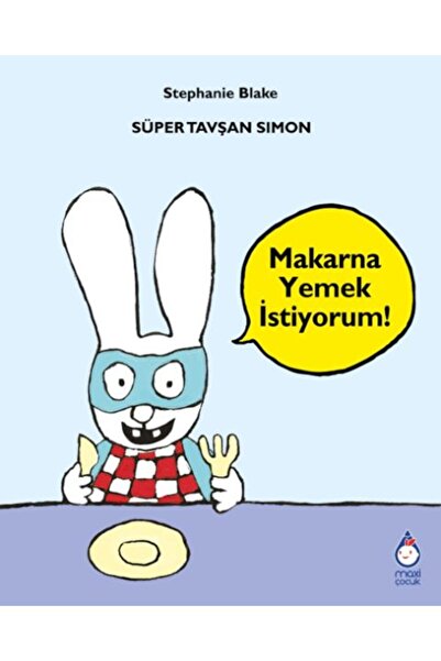 Timaş Yayınları Süper Tavşan Simon Makarna Yemek İstiyorum!