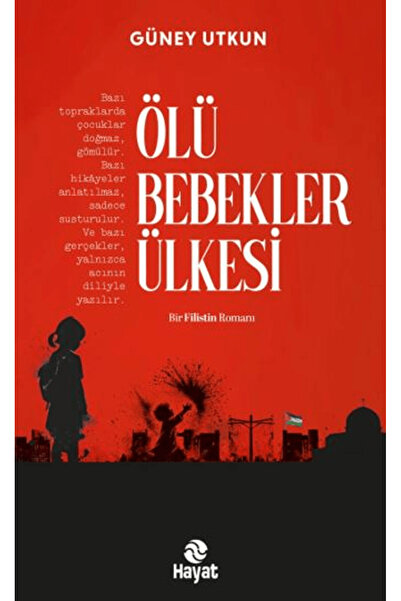 Hayat Yayınları Ölü Bebekler Ülkesi / Güney Utkun / / 9786051516110