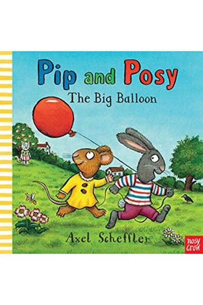 Nosy Crow Pip și Posy: Balonul Mare