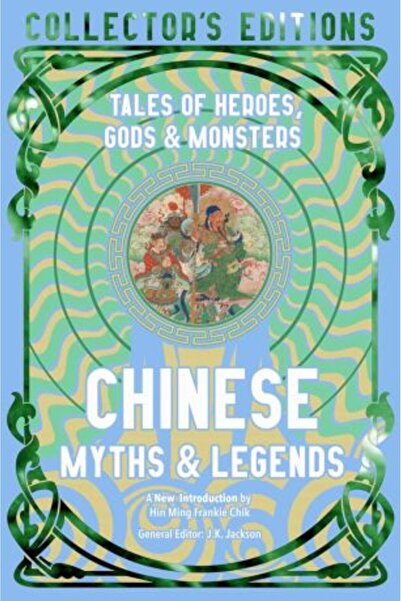 Flame Tree Mituri și legende chinezești: Povești despre zei, eroi și monștri