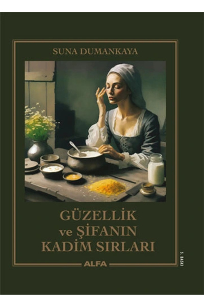 Alfa Yayınları Güzellik ve Şifanın Kadim Sırları (Ciltli)