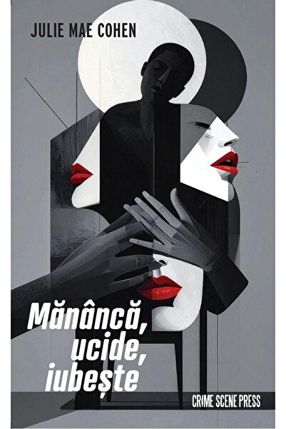 Editura Crime Scene Press Eat, Kill, Love, Julie Mae Cohen