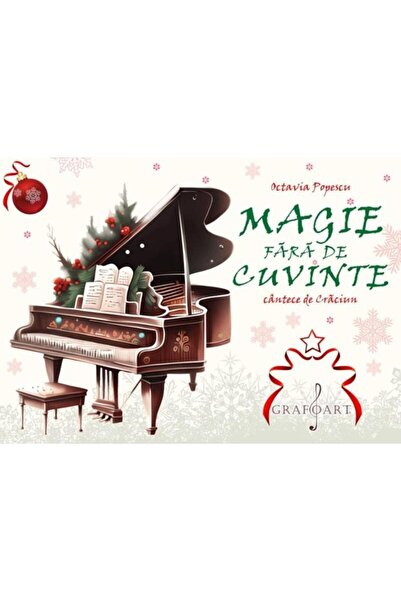 Editura Muzicala Grafoart Magie fara de cuvinte. Cantece de Craciun, Octavia