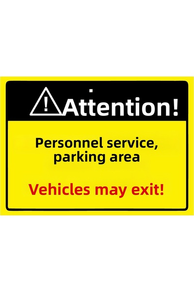 ZiPrinter Attention! Staff Service, Parking Area Vehicles Can Exit! Isg Warni...