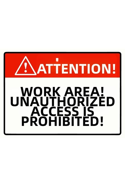 ZiPrinter انتبه! منطقة العمل! الدخول بدون إذن ممنوع! لافتة تحذير من مادة PVC ...